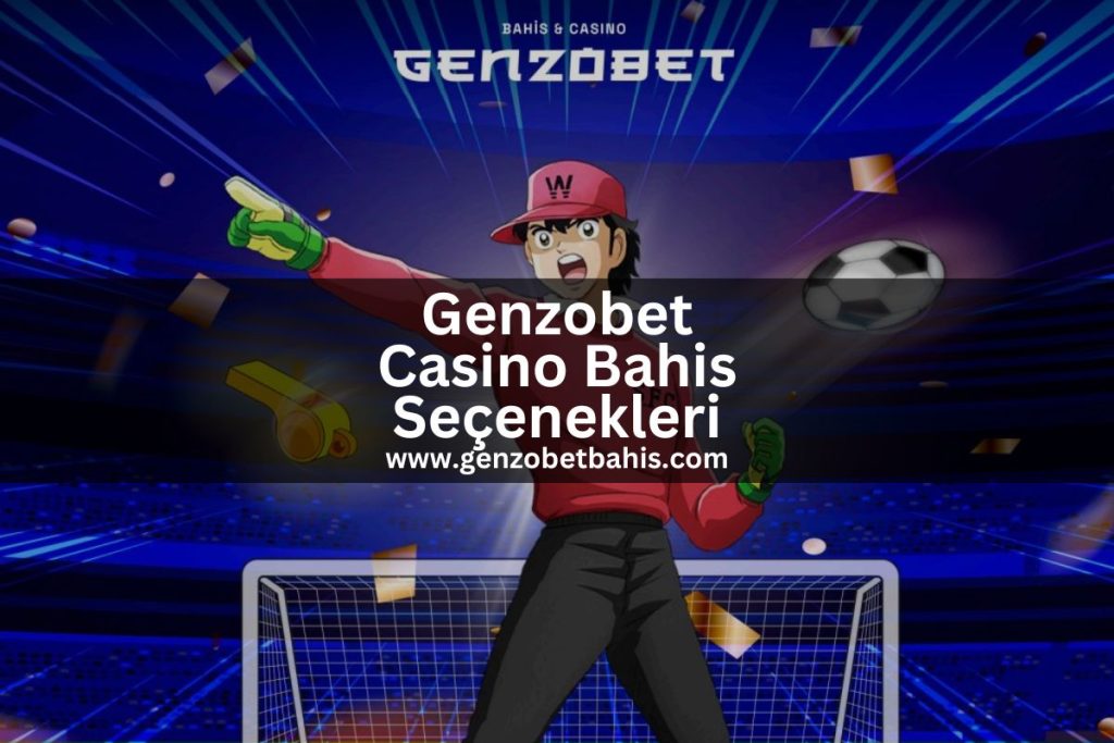 genzobetbahis-genzobet-casino-genzo-bet