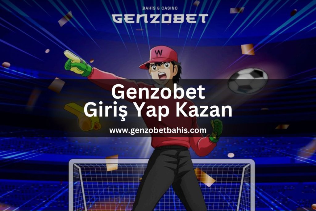 genzobetbahis-genzobet-giris-genzo-bet